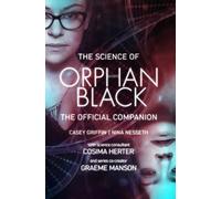 Nina Nesseth Casey Griffin The Science of Orphan Black (Tascabile)