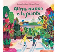 Lorenzo Coltellacci – Nina, nonna e le piante – Ediz. a colori