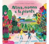Lorenzo Coltellacci – Nina, nonna e le piante – Ediz. a colori