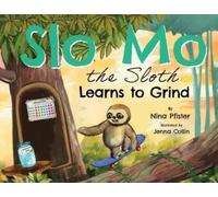 Nina Pfister Slo Mo the Sloth Learns to Grind (Tascabile)