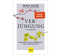 Verjüngung ist möglich: Wissenschaftlich erforscht - was wirklich hilft