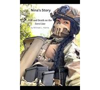 Nina’s Story: Life and Death On The Zero Line. Inspired by a True Story.