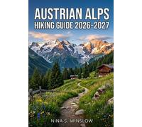 Nina S Winslow Austrian Alps Hiking Guide 2026 - 2027 (Tascabile)
