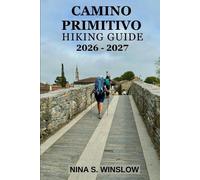 Nina S Winslow Camino Primitivo Hiking Guide 2026 - 2027 (Tascabile)