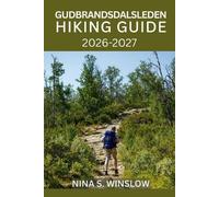 Nina S Winslow Gudbrandsdalsleden Hiking Guide 2026 - 2027 (Tascabile)