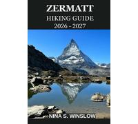 Nina S Winslow Zermatt Hiking Guide 2026 - 2027 (Tascabile)