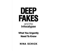 Nina Schick Deep Fakes and the Infocalypse (Tascabile)