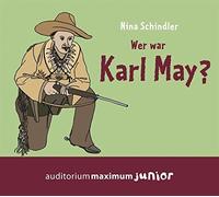 Nina Schindler Wer war Karl May?, 2 Audio-CDs (CD)
