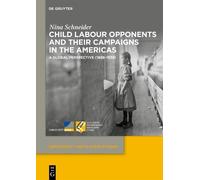 Nina Schneider Child Labour Opponents and Their Campaigns in (Copertina rigida)