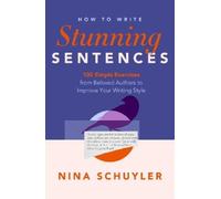 Nina Schuyler How to Write Stunning Sentences (Tascabile)