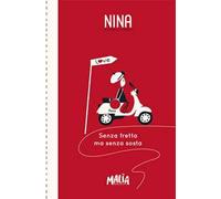 Nina. Senza fretta ma senza sosta. Notebook