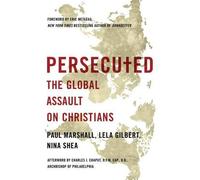 Nina Shea Paul Marshall Lela Gilbert Persecuted (Tascabile)