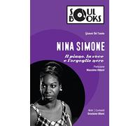 Nina Simone. Il piano, la voce e l'orgoglio nero