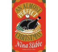 Nina Stibbe An Almost Perfect Christmas (Copertina rigida)