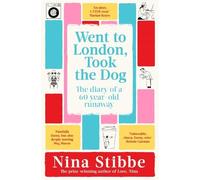 Nina Stibbe Went to London, Took the Dog (Tascabile)