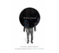 Nina Sun Eidsheim The Race of Sound (Tascabile) Refiguring American Music