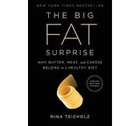 Nina Teicholz The Big Fat Surprise (Tascabile)