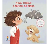 Nina, Tobia e a Nuvem da Birra: Uma história gentil sobre grandes emoções e como soprá-las para longe juntos.