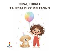 Nina, Tobia e la Festa di Compleanno: Il coraggio di superare la timidezza e spegnere le candeline con un sorriso.