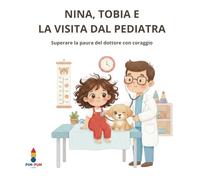 Nina, Tobia e la Visita dal Pediatra: Superare la paura del dottore con un pizzico di coraggio