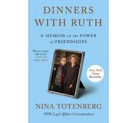 Nina Totenberg Dinners with Ruth (Tascabile)