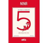 Nina. Una frase al giorno per 5 anni della mia vita