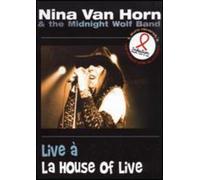 Nina Van Horn - Live A La House Of Live