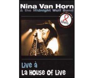 Nina Van Horn - Live A La House Of Live