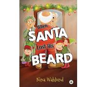 Nina Wahlund When Santa Lost His Beard (Tascabile)
