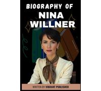 NINA WILLNER: Biography of an American author, a former intelligence officer and human rights activist
