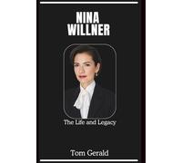 NINA WILLNER: The Life and Legacy