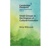 Nina Witoszek Small Groups as the Engines of Cultural Evolution (Tascabile)