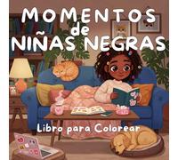 Niñas Negras Libro para Colorear: 50 Momentos Cute de Niñas Negras para Colorear. Actividades Relajantes y Cozy para Todas las Edades