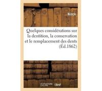 Ninck Quelques Considérations Sur La Dentition, La Conservation Et L (Tascabile)