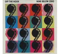 Nine Below Zero - Off The Hook