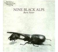 Nine Black Alps - Burn Faster