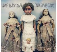 Nine Black Alps - Candy For The Clowns