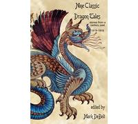 Nine Classic Dragon Tales: stories from a century past, 1819-1919