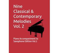 Nine Classical & Contemporary Melodies Vol. 2: Piano Accompaniment to Saxophone Edition Vol.2: 4