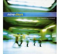 Nine Days - Madding Crowd