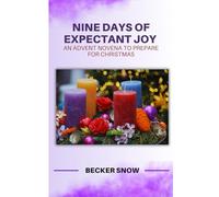 Nine Days of Expectant Joy: An Advent Novena to Prepare for Christmas