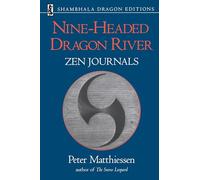 Nine-Headed Dragon River: Zen Journals 1969-1982