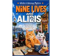 Nine Lives and Alibis: A Funny Seaside Cozy Mystery Featuring Talking Cats, Buried Secrets, and a Clever Woman Sleuth (Book 2)