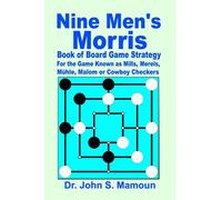 Nine Men's Morris Book of Board Game Strategy For the Game Known as Mills, Merels, Mühle, Malom or Cowboy Checkers