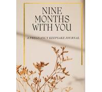 Nine Months With You: A Pregnancy Keepsake Journal of becoming Mother