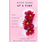 Nine Pads at a Time: How Fibroids Nearly Ended My Life