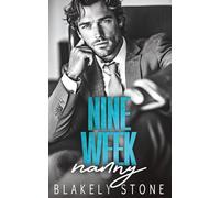 Nine Week Nanny: A One Night Stand Forced Proximity Billionaire Single Dad Romance