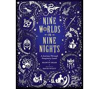Nine Worlds in Nine Nights: A Journey Through Imaginary Lands (Walker Studio)