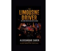 NINE YEARS BEHIND THE WHEEL: A LAS VEGAS LIMO DRIVER'S MEMOIR