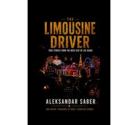 NINE YEARS BEHIND THE WHEEL: A LAS VEGAS LIMO DRIVER'S MEMOIR